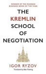 The Kremlin School of Negotiation - Igor Ryzov