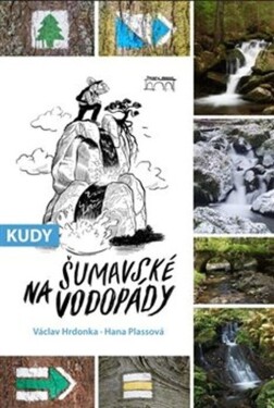 Kudy na šumavské vodopády - Václav Hrdonka