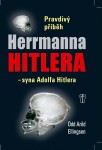 Pravdivý příběh Herrmanna Hitlera - syna Adolfa Hitlera - Odd Arild Ellingsen