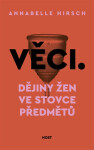 Věci - Dějiny žen ve stovce předmět - Annabelle Hirsch