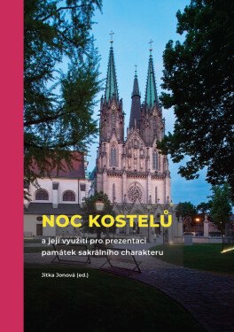 Noc kostelů a její využití pro prezentaci památek sakrálního charakteru - Jitka Jonová