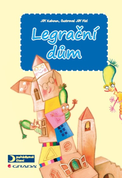 Legrační dům - Jiří Kahoun, Jiří Fixl
