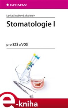 Stomatologie I. pro SZŠ a VOŠ - kol., Lenka Slezáková e-kniha