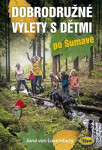 Dobrodružné výlety dětmi po Šumavě