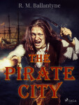 The Pirate City - R. M. Ballantyne