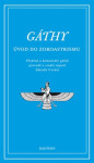 Gáthy - Úvod do zoroastrismu