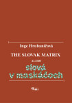 The Slovak Matrix alebo slová v maskáčoch - Inge Hrubaničová