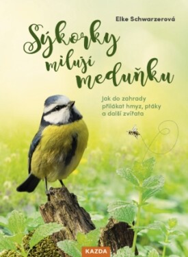 Sýkorky milují meduňku - Schwarzer Elke - e-kniha