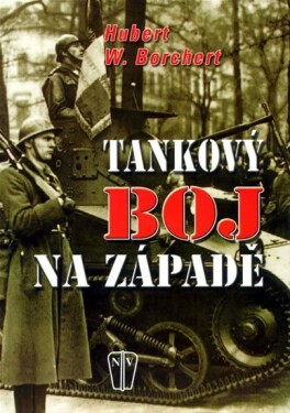 Tankový boj na západě - Hubert W. Borchert