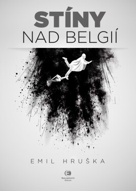 Stíny nad Belgií - Emil Hruška