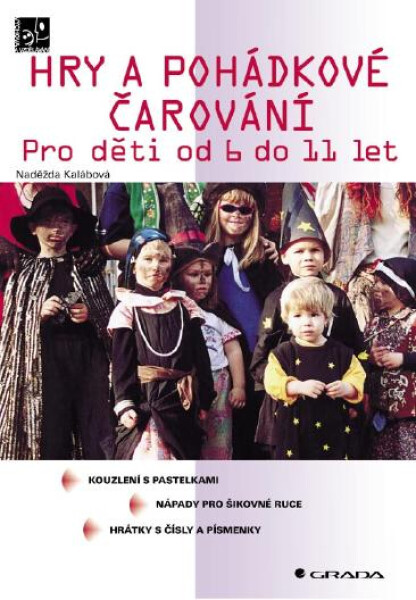 Hry a pohádkové čarování - Naděžda Kalábová