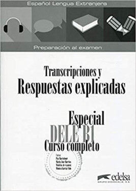 Especial DELE B1 Curso completo -Transcripciones y Respuestas Libro - Hortelano Elena González