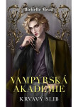 Vampýrská akademie 4 - Krvavý slib, 1. vydání - Richelle Mead