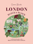 London, Block by Block: An illustrated guide to the best of England´s capital - Cierra Block