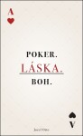 Poker. Láska. Boh. Jozef Otto