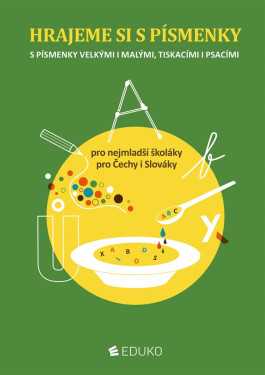Hrajeme si s písmenky - Pro nejmladší školáky – pro Čechy i Slováky - Simona Pišlová