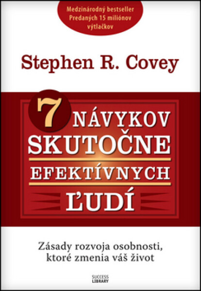 7 návykov skutočne efektívnych ľudí - Stephen M. R. Covey