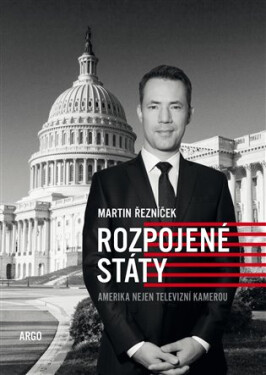 Rozpojené státy - Amerika nejen televizní kamerou - Martin Řezníček
