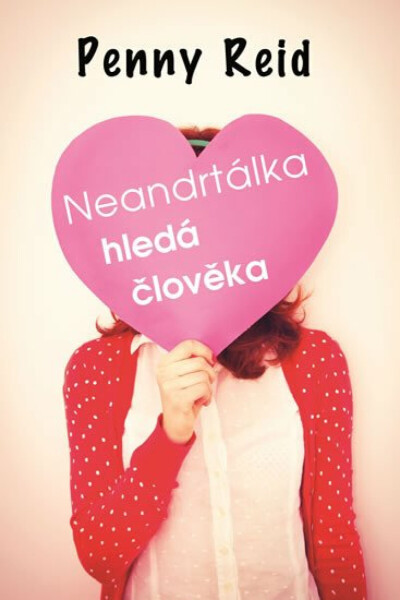 Neandrtálka hledá člověka - Penny Reid