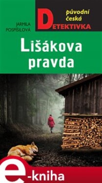 Lišákova pravda - Jarmila Pospíšilová e-kniha