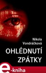 Ohlédnutí zpátky - Nikola Vondráčková e-kniha