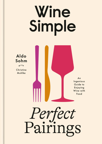 Wine Simple: Perfect Pairings - Christine Muhlke