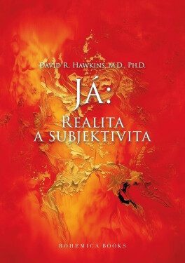 Já: Realita a subjektivita, 2. vydání - David R. Hawkins