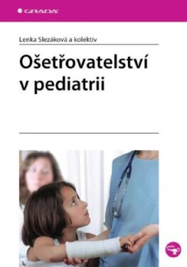 Ošetřovatelství v pediatrii - Lenka Slezáková - e-kniha