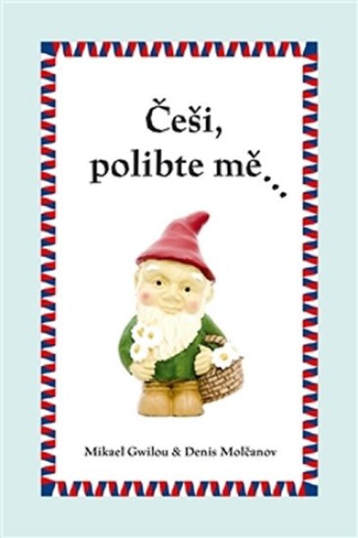 Češi, polibte mě… Mikael Gwilou