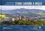 Stará Ľubovňa a okolie z neba - Jakub Chovan; Bohuš Schwarzbacher