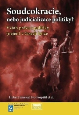 Soudcokracie, nebo judicializace politiky?: politiky?: