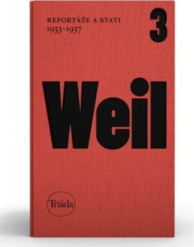 Reportáže a stati 1933-1937 - Jiří Weil