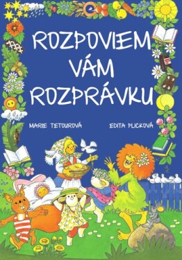 Rozpoviem vám rozprávku - Marie Tetourová