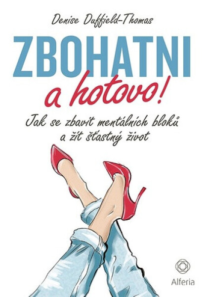 Zbohatni a hotovo! - Duffield-Thomas Denise