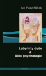 Labyrinty duše &amp; Bída psychologie - Ivo Pondělíček