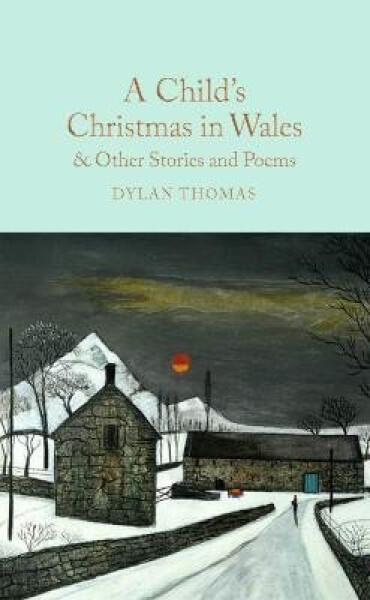A Child´s Christmas in Wales & Other Stories and Poems - Dylan Thomas