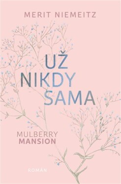 Mulberry Mansion: Už nikdy sama