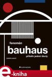 Fenomén Bauhaus Markéta Svobodová,