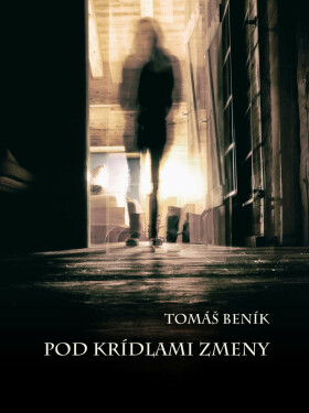 Pod krídlami zmeny - Tomáš Beník