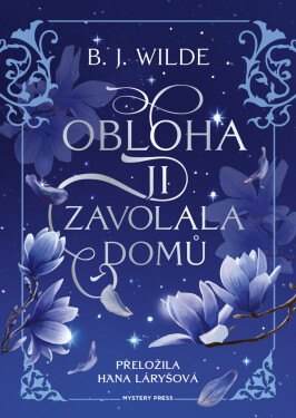 Obloha ji zavolala domů - B.J. Wilde