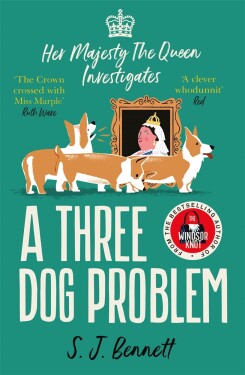 Three Dog Problem: The Queen investigates murder at Buckingham Palace Bennett