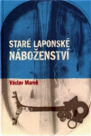 Staré laponské náboženství Václav Marek