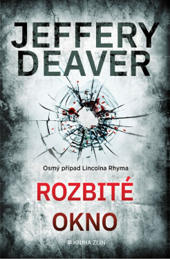 Rozbité okno - Jeffery Deaver