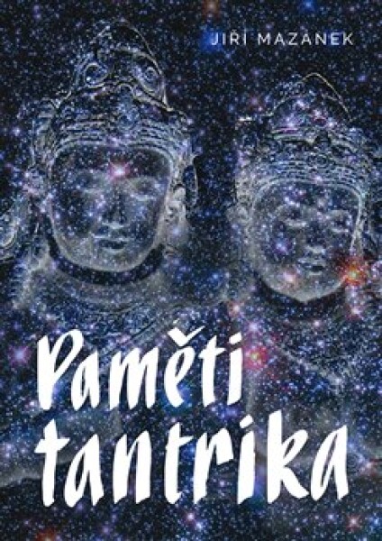 Paměti tantrika Jiří Mazánek