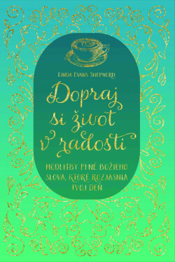 Dopraj si život v radosti - Linda Evans Shepherd
