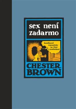 Sex není zadarmo Chester Brown