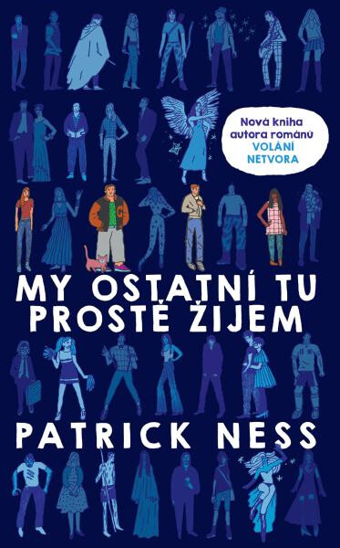 My ostatní tu prostě žijem - Patrick Ness