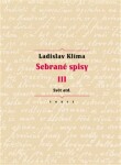 Sebrané spisy III. Svět atd. Ladislav Klíma