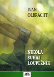 Nikola Šuhaj loupežník - Ivan Olbracht