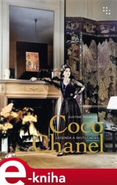 Coco Chanel. Legenda a skutečnost - Justine Picardie e-kniha
